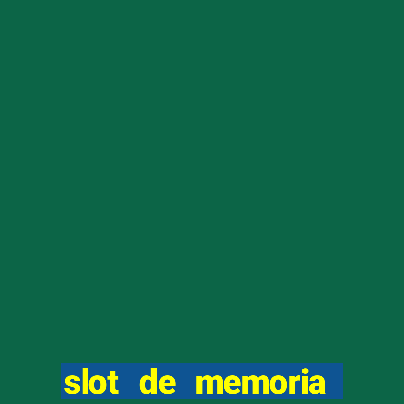 slot de memoria ram 8gb