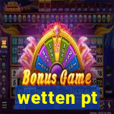 wetten pt