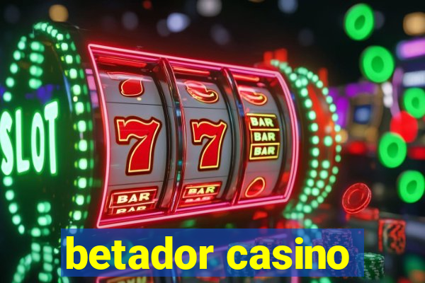 betador casino