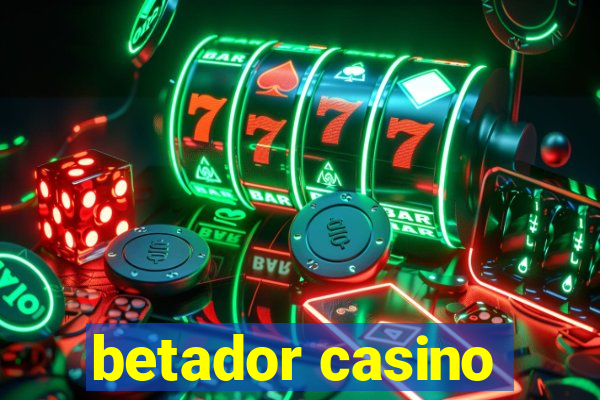 betador casino