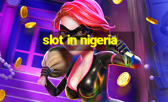 slot in nigeria