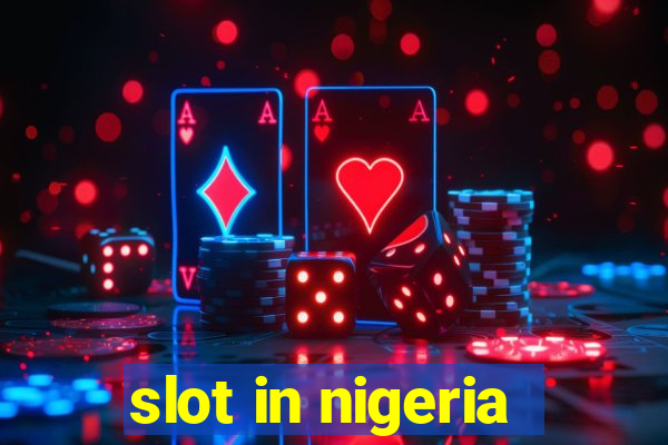 slot in nigeria