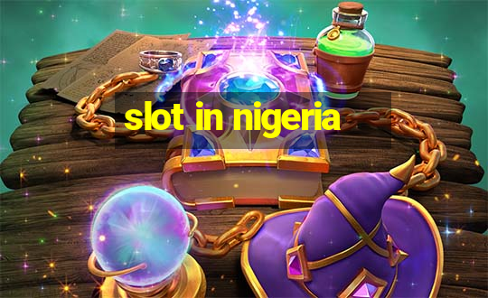 slot in nigeria