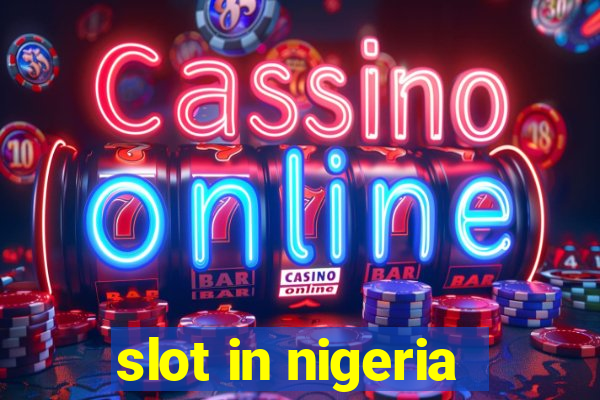 slot in nigeria