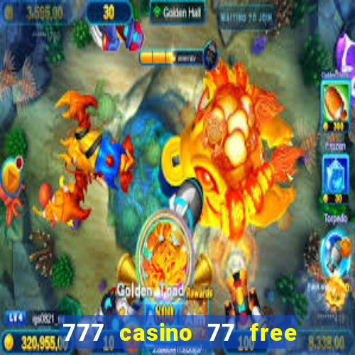 777 casino 77 free spins no deposit