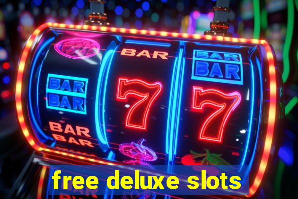 free deluxe slots