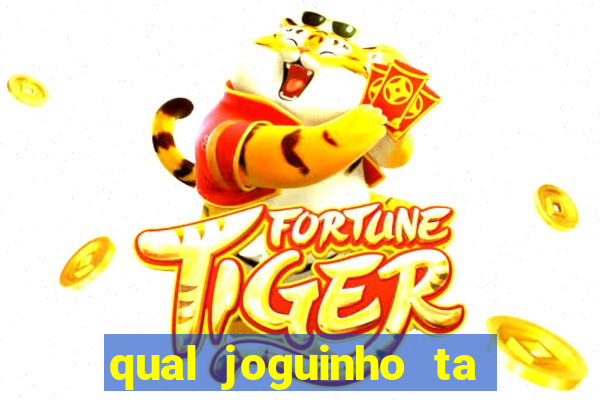 qual joguinho ta pagando agora