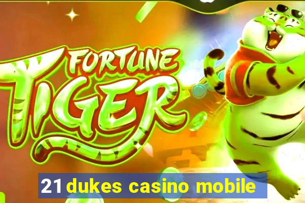 21 dukes casino mobile