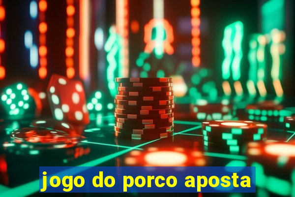 jogo do porco aposta