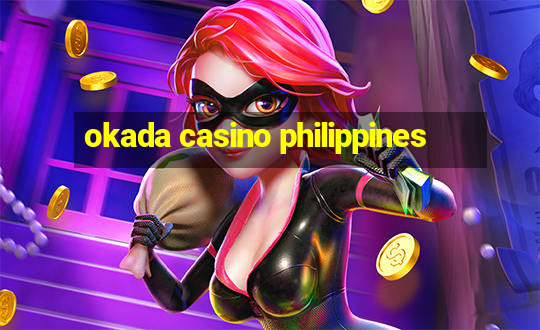 okada casino philippines