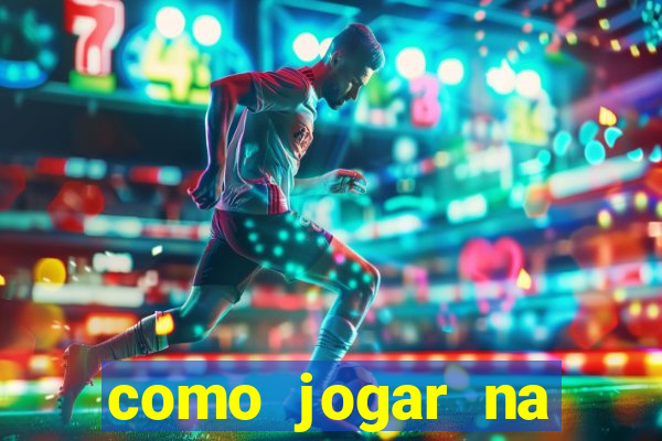 como jogar na estrela bet