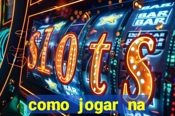 como jogar na estrela bet