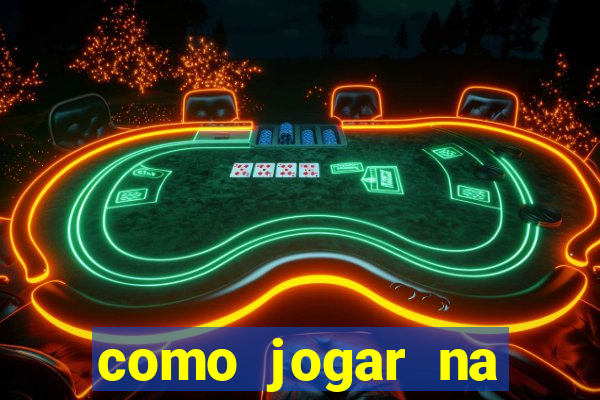 como jogar na estrela bet