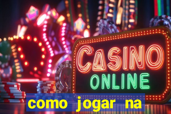 como jogar na estrela bet