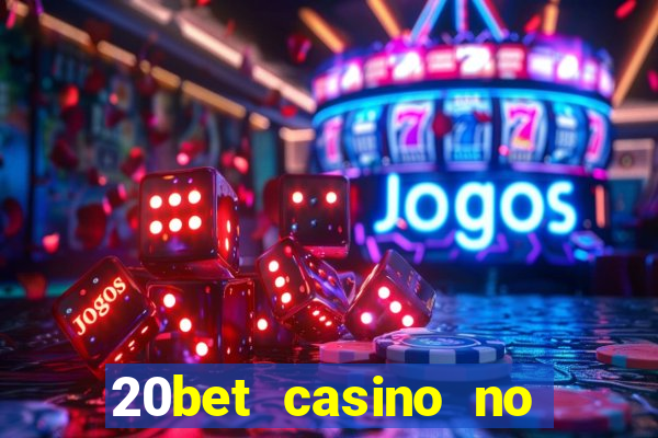 20bet casino no deposit bonus 2023