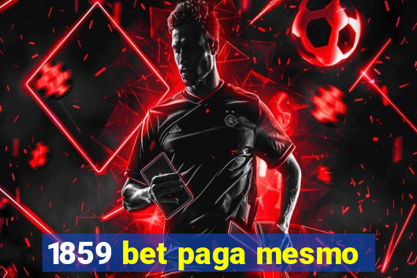 1859 bet paga mesmo