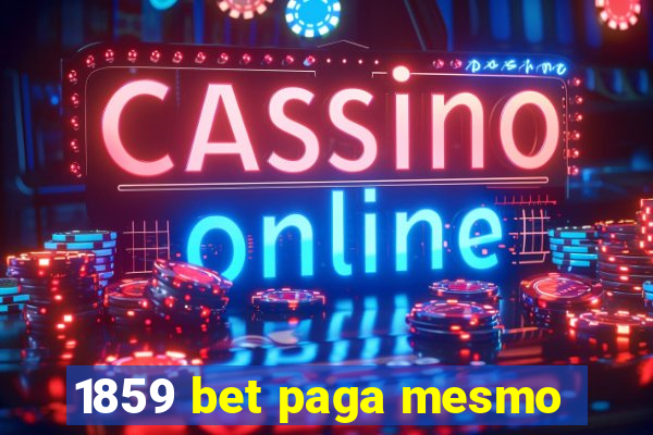 1859 bet paga mesmo