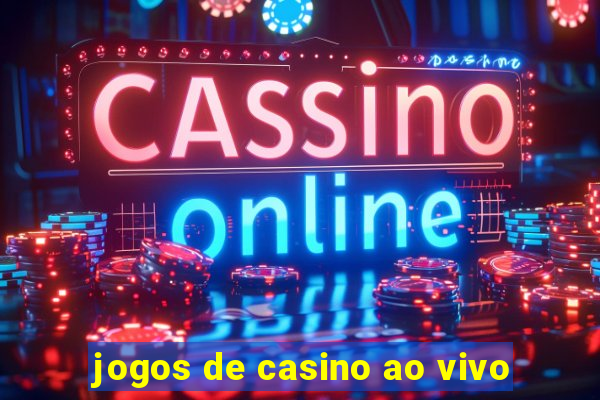 jogos de casino ao vivo