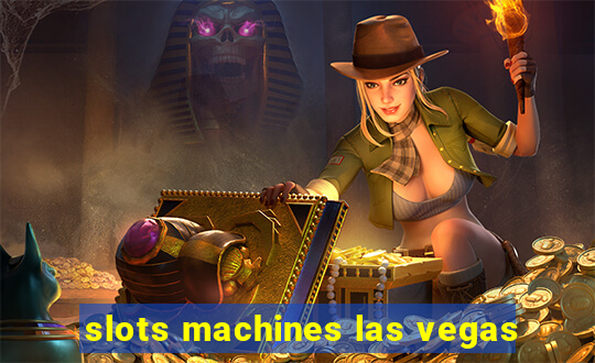 slots machines las vegas