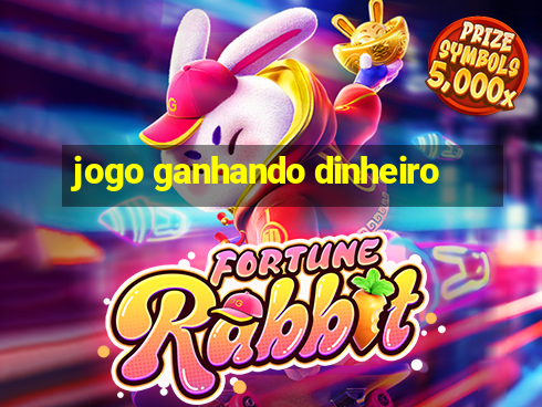 jogo ganhando dinheiro