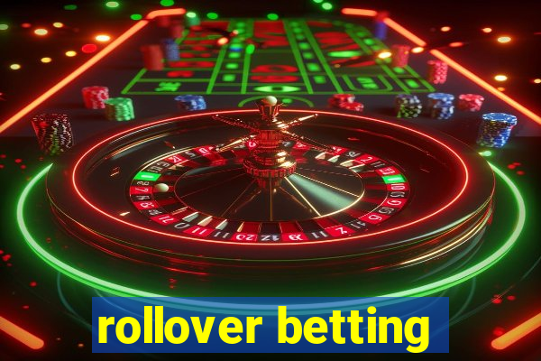 rollover betting