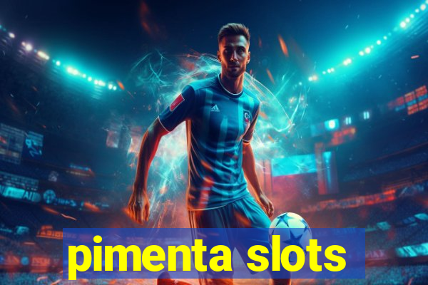 pimenta slots