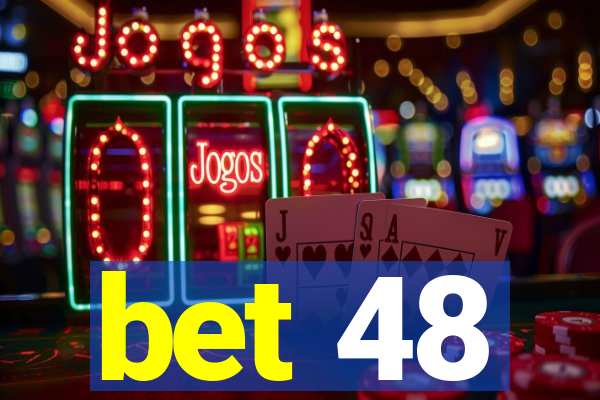 bet 48