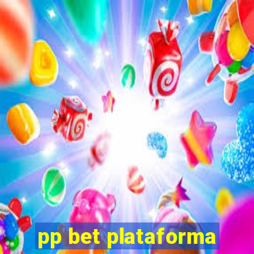 pp bet plataforma