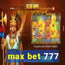 max bet 777