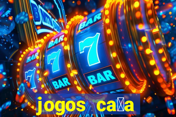 jogos ca莽a n铆quel online