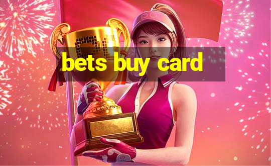 bets buy card