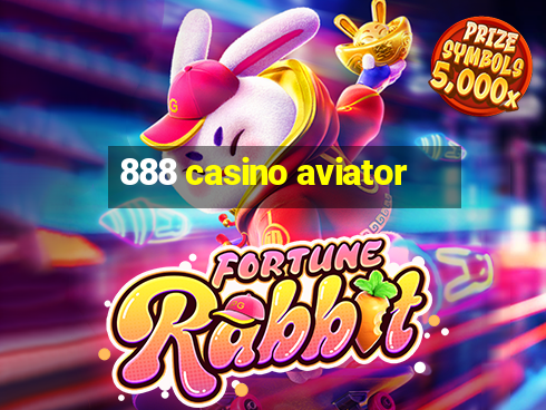 888 casino aviator