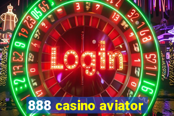 888 casino aviator