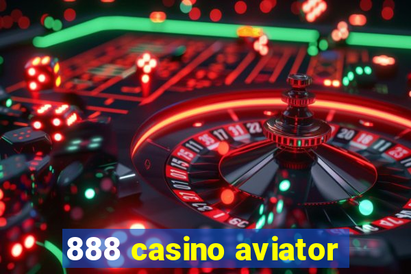 888 casino aviator