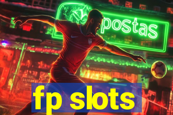 fp slots