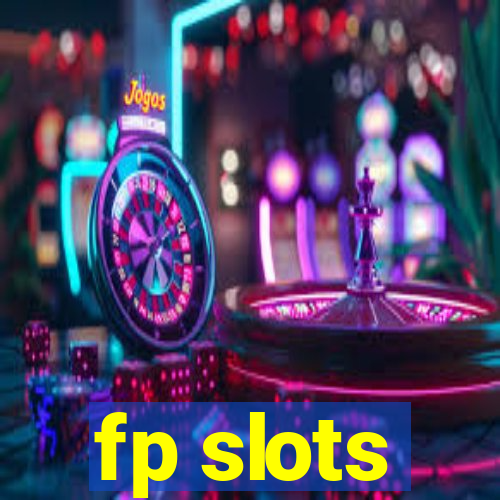 fp slots