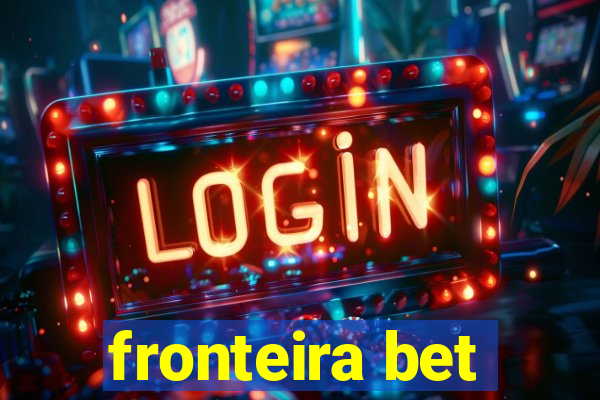 fronteira bet