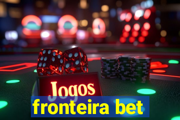 fronteira bet