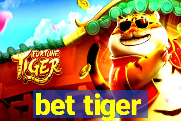 bet tiger