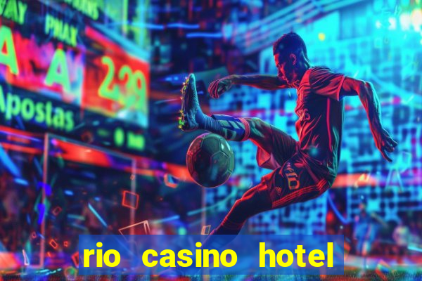 rio casino hotel las vegas