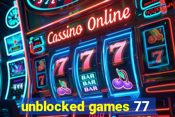 unblocked games 77