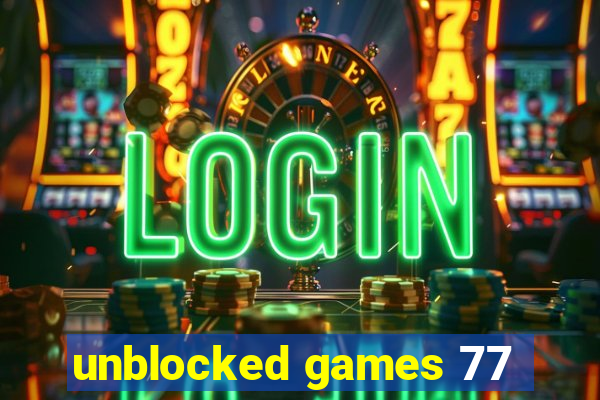 unblocked games 77