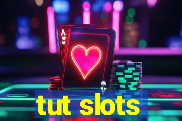 tut slots