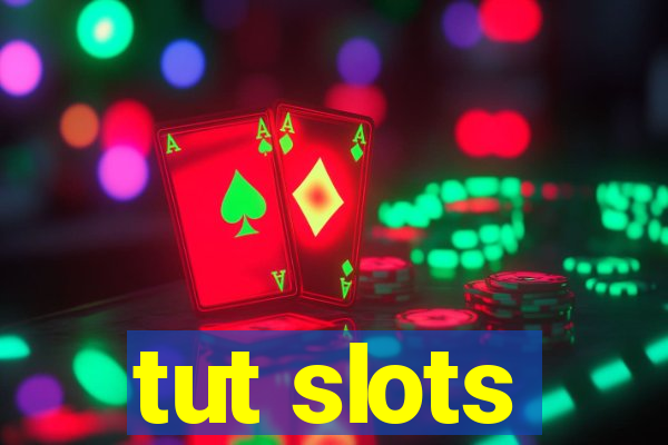 tut slots