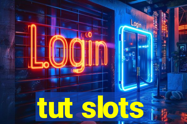 tut slots