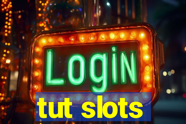 tut slots