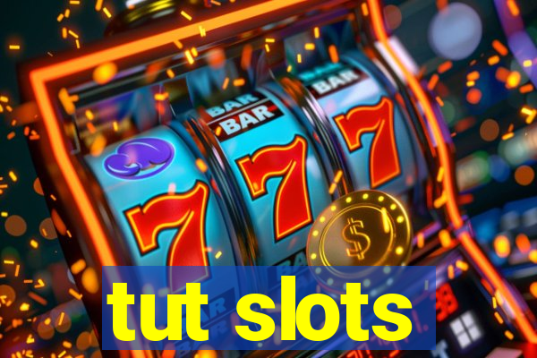 tut slots