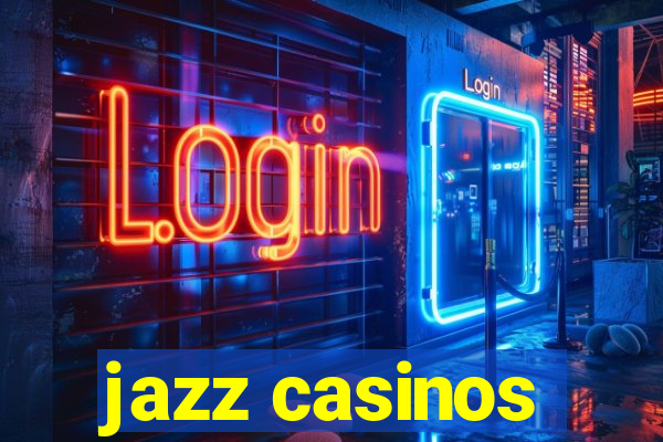 jazz casinos