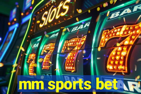 mm sports bet