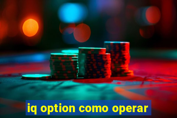 iq option como operar